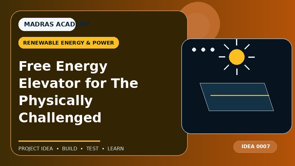 Free Energy Elevator for The Physically Challenged