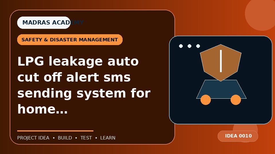 LPG leakage auto cut off alert sms sending system for home and industries