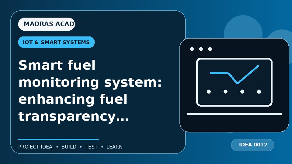 Smart fuel monitoring system: enhancing fuel transparency and efficiency