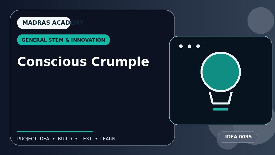 Conscious Crumple