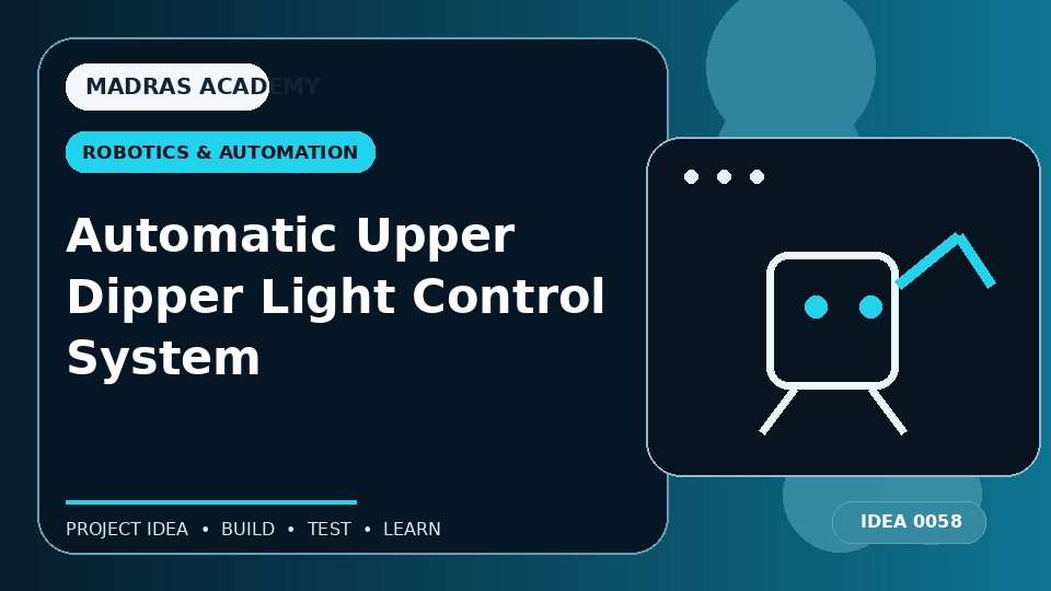 Automatic Upper Dipper Light Control System