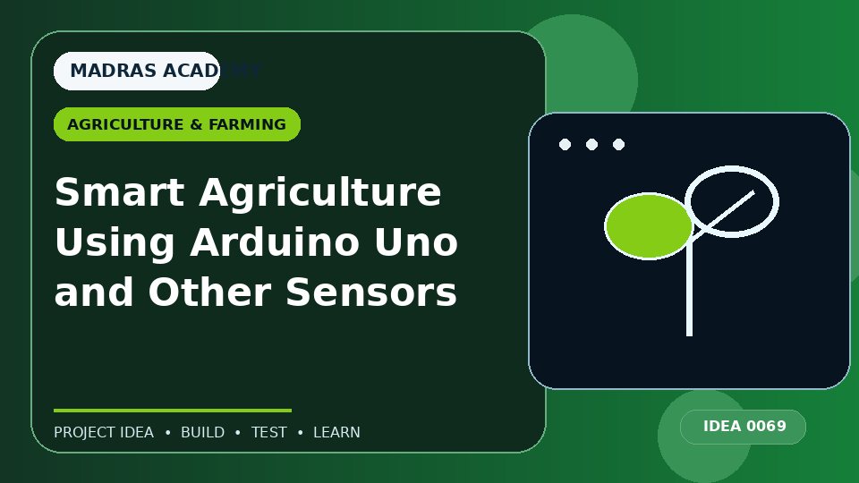 Smart Agriculture Using Arduino Uno and Other Sensors