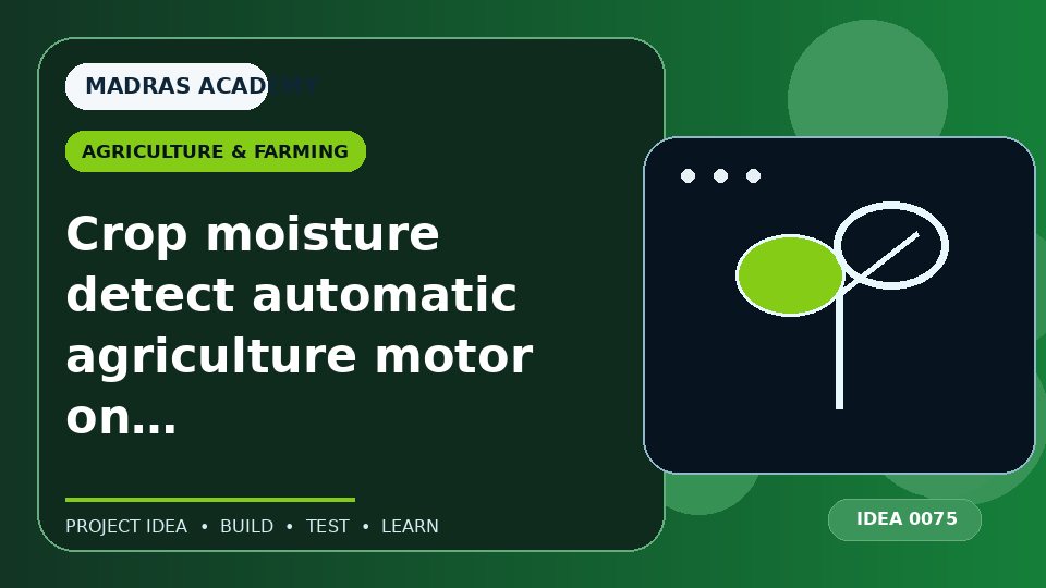 Crop moisture detect automatic agriculture motor on and off system