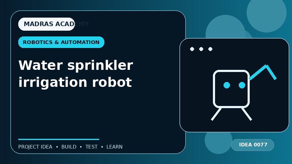Water sprinkler irrigation robot