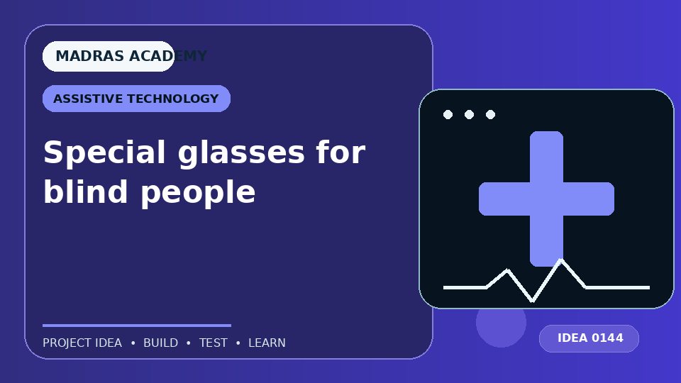 Special glasses for blind people