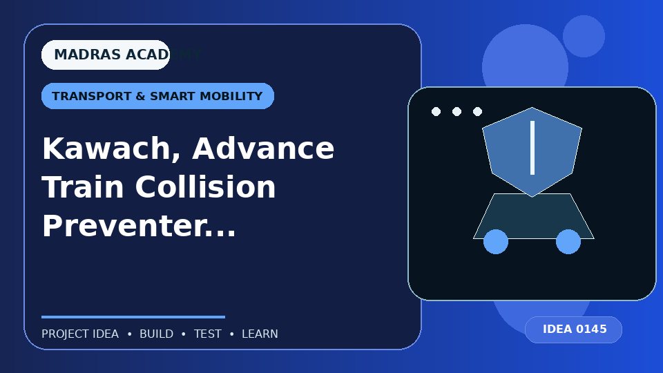 Kawach, Advance Train Collision Preventer…