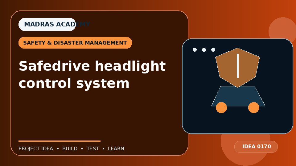 Safedrive headlight control system