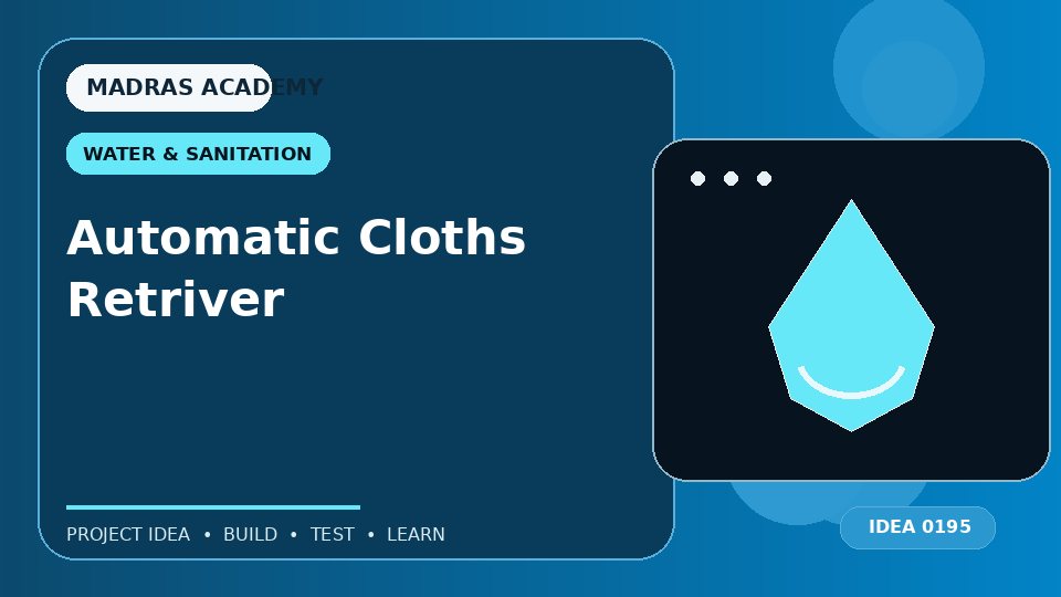 Automatic Cloths Retriver