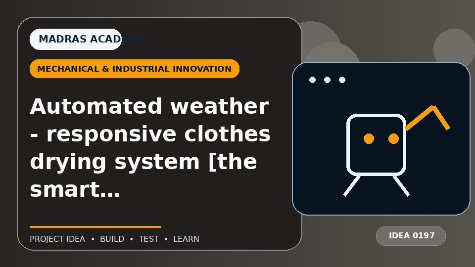 Automated weather – responsive clothes drying system [the smart clothes drying system]
