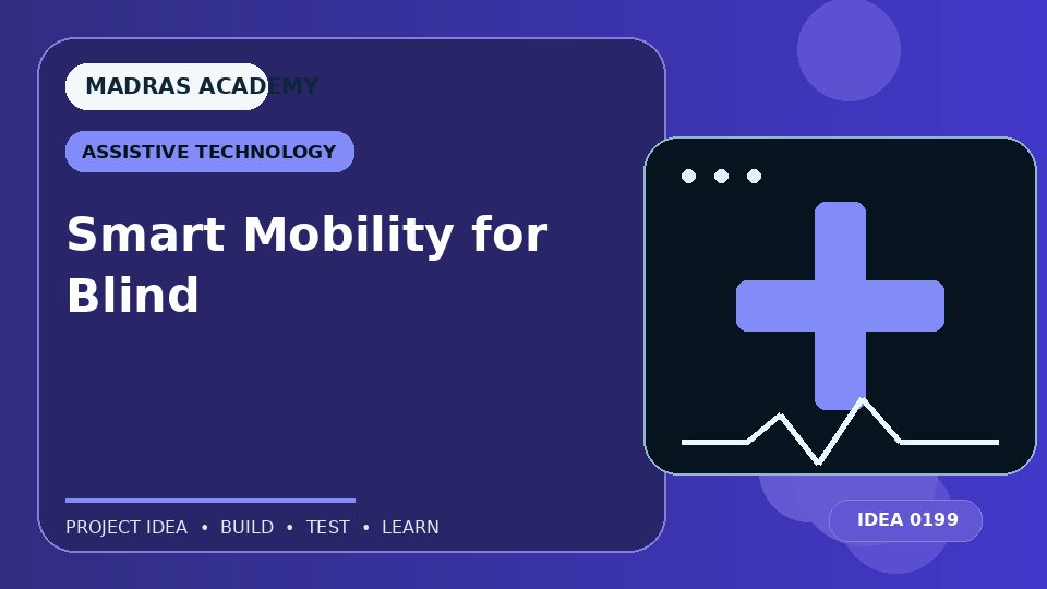 Smart Mobility for Blind