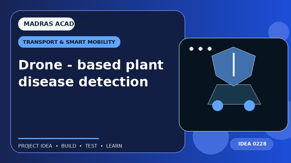 Drone – based plant disease detection