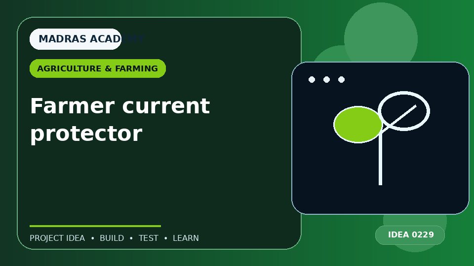 Farmer current protector