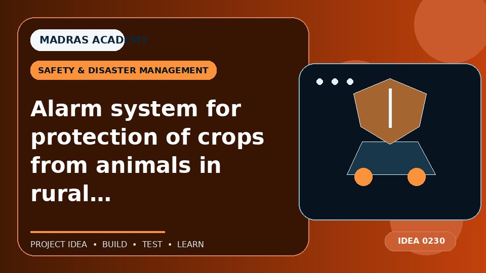 Alarm system for protection of crops from animals in rural areas.