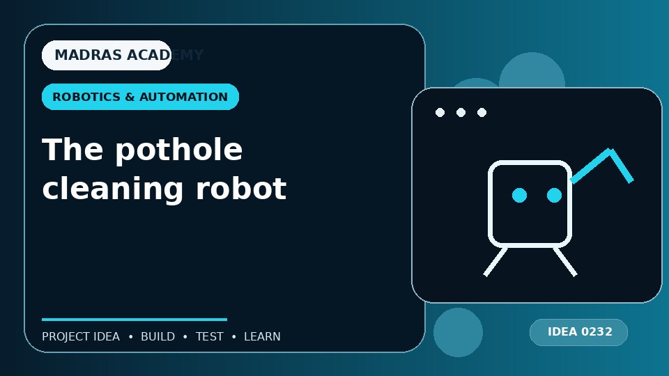 The pothole cleaning robot