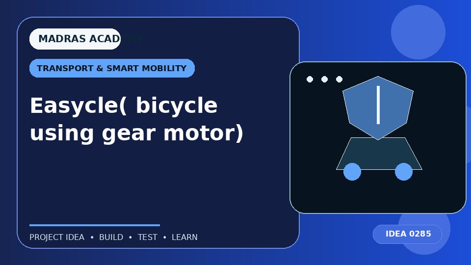 Easycle( bicycle using gear motor)