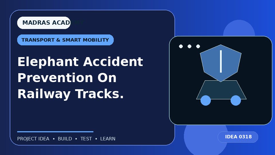 Elephant Accident Prevention On Railway Tracks.