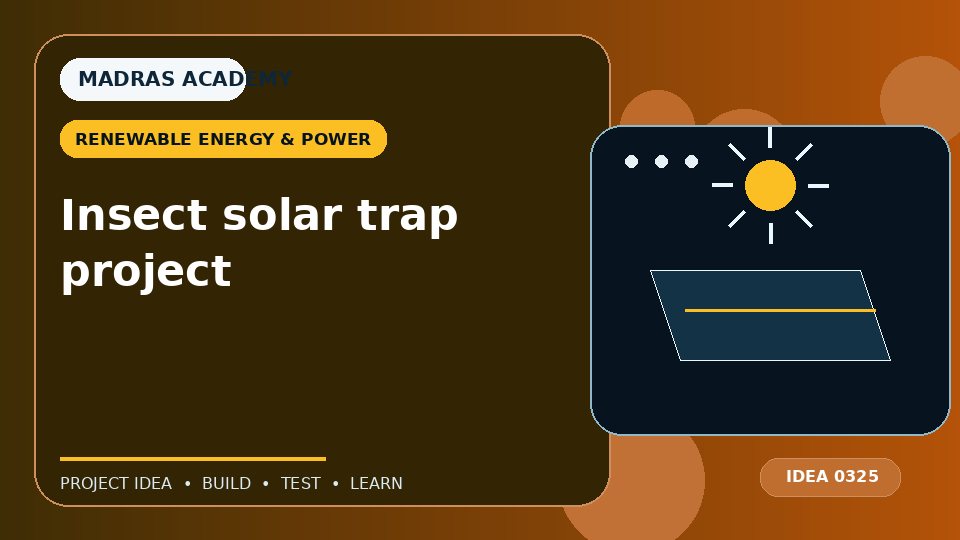 Insect solar trap project