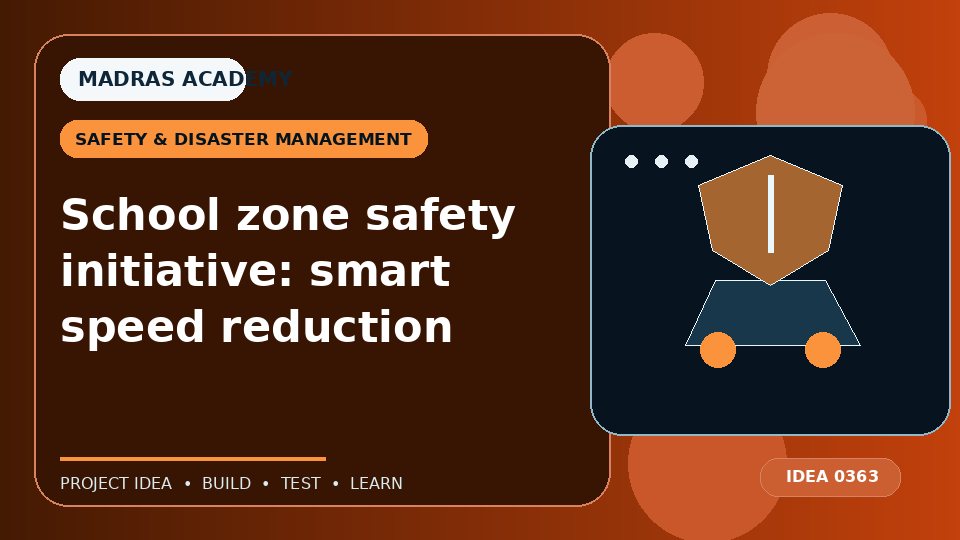 School zone safety initiative: smart speed reduction