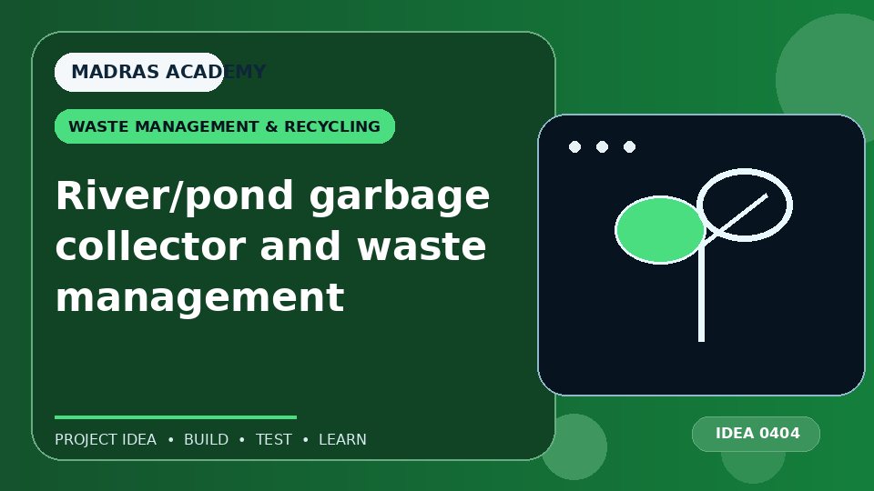 River/pond garbage collector and waste management