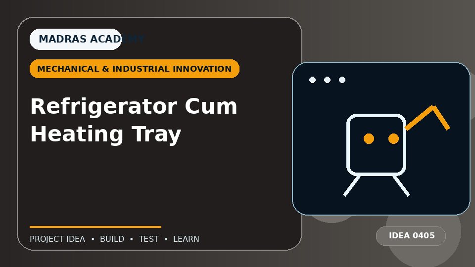 Refrigerator Cum Heating Tray