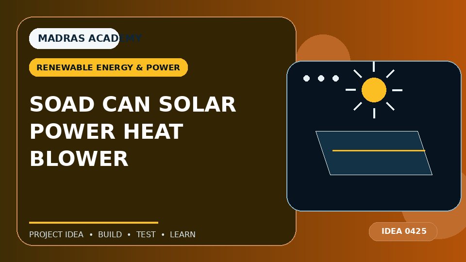 SOAD CAN SOLAR POWER HEAT BLOWER