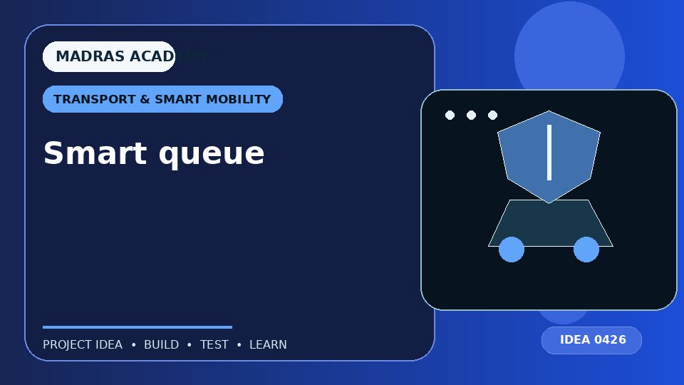 Smart queue