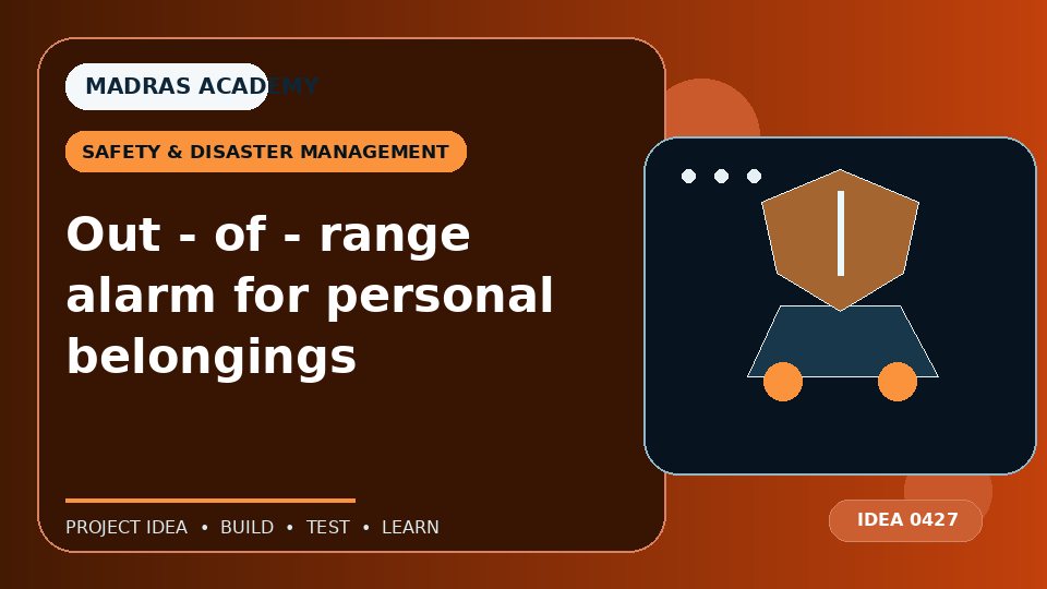 Out – of – range alarm for personal belongings