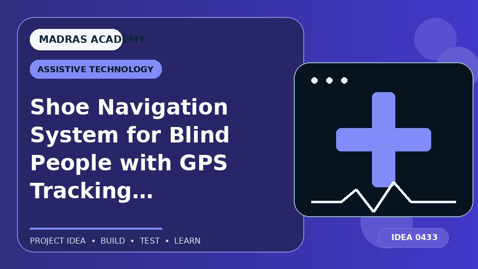 Shoe Navigation System for Blind People with GPS Tracking System