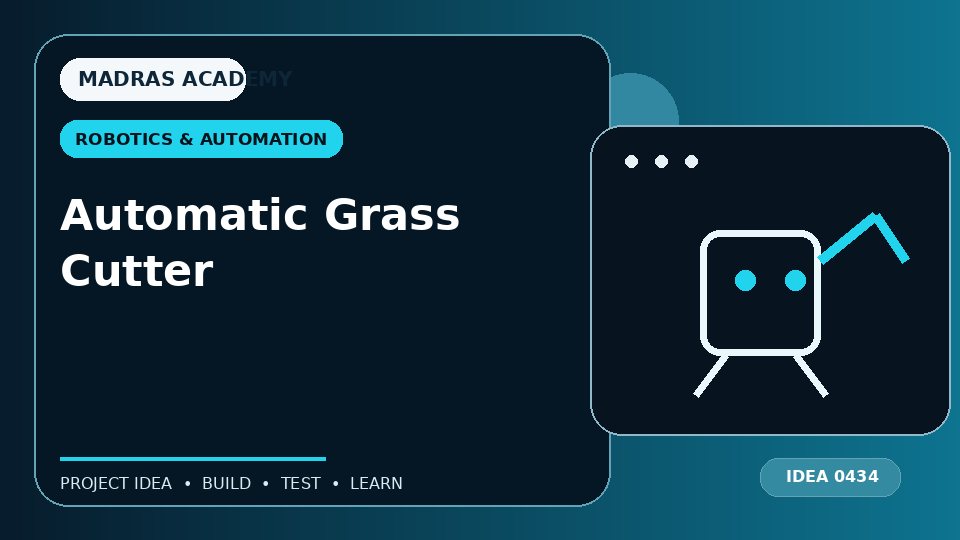Automatic Grass Cutter