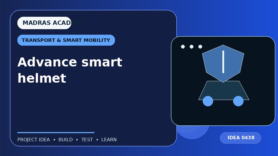 Advance smart helmet