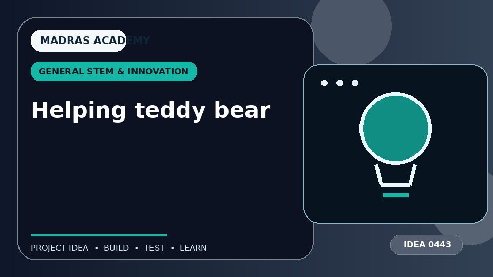 Helping teddy bear