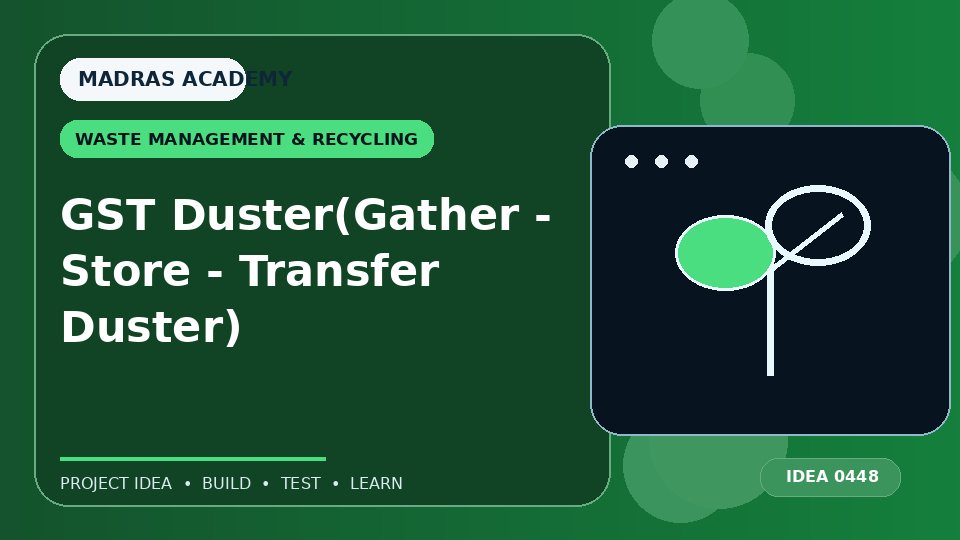 GST Duster(Gather – Store – Transfer Duster)