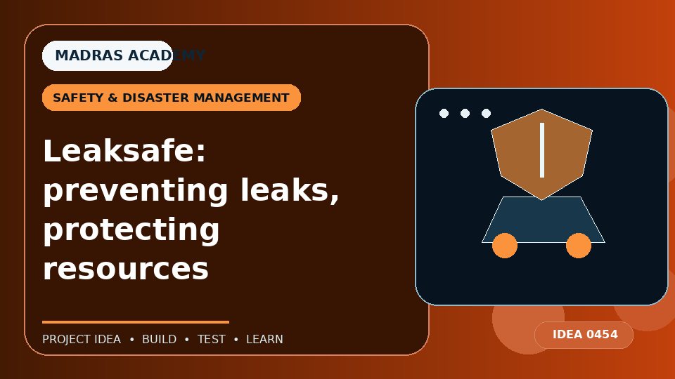 Leaksafe: preventing leaks, protecting resources