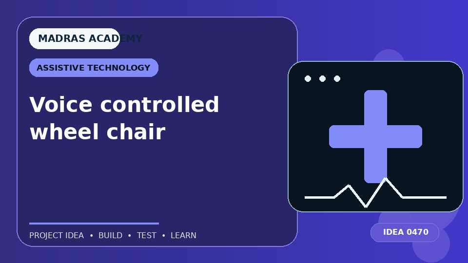 Voice controlled wheel chair