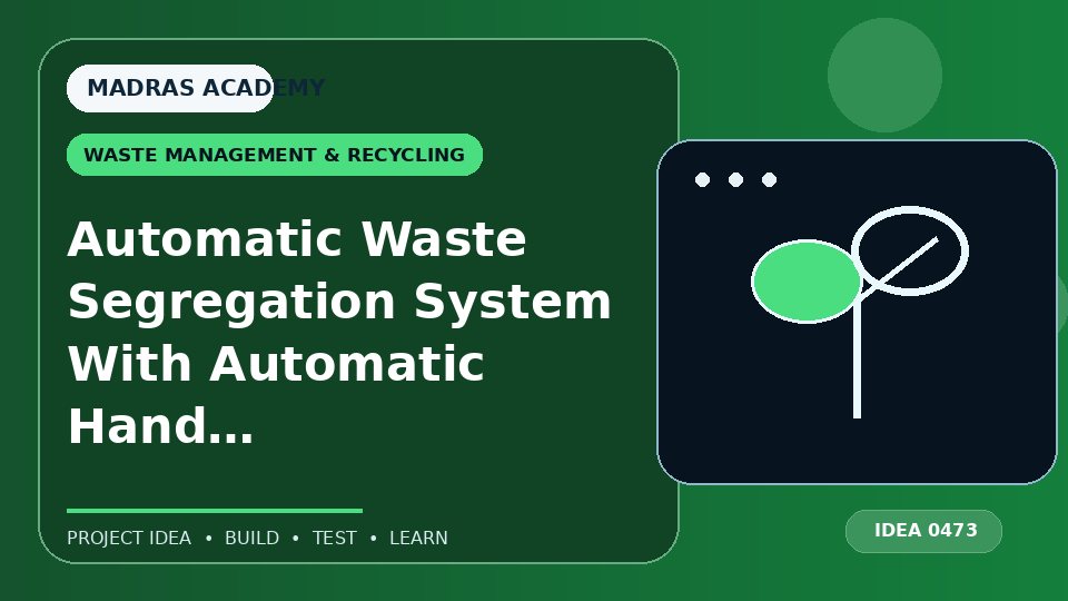 Automatic Waste Segregation System With Automatic Hand Sanitizer
