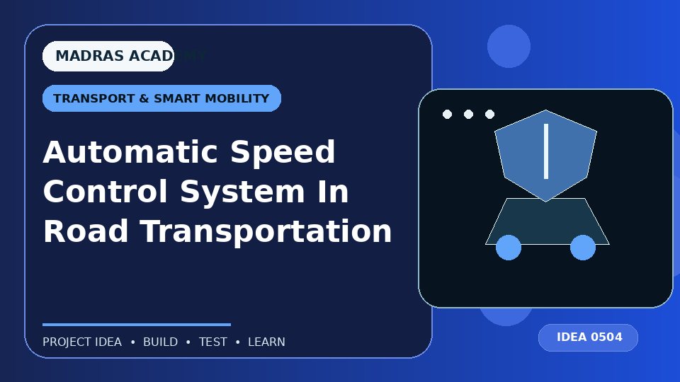 Automatic Speed Control System In Road Transportation