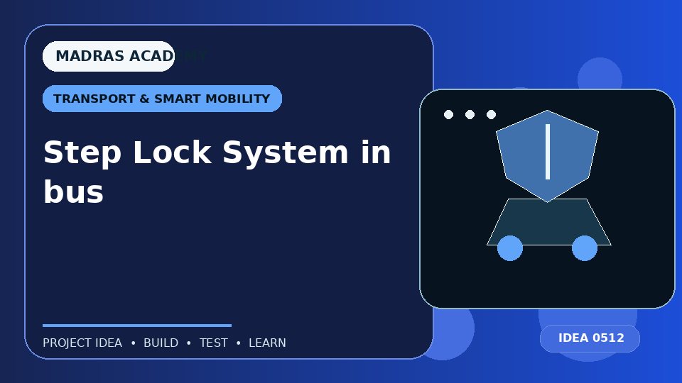 Step Lock System in bus