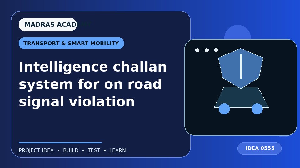 Intelligence challan system for on road signal violation