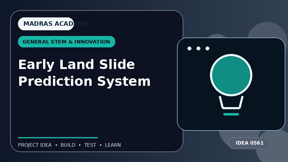 Early Land Slide Prediction System