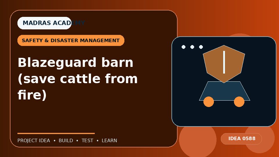 Blazeguard barn (save cattle from fire)