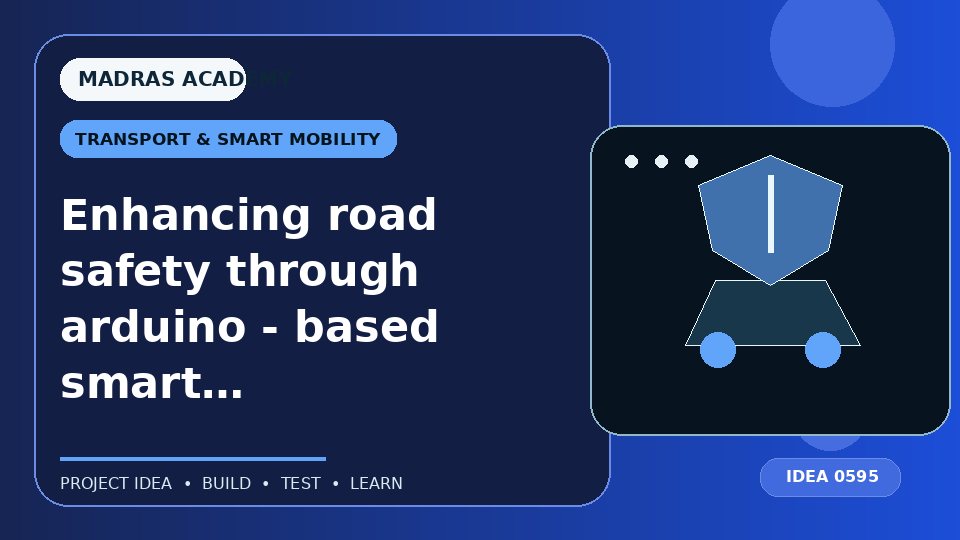Enhancing road safety through arduino – based smart helmet technology