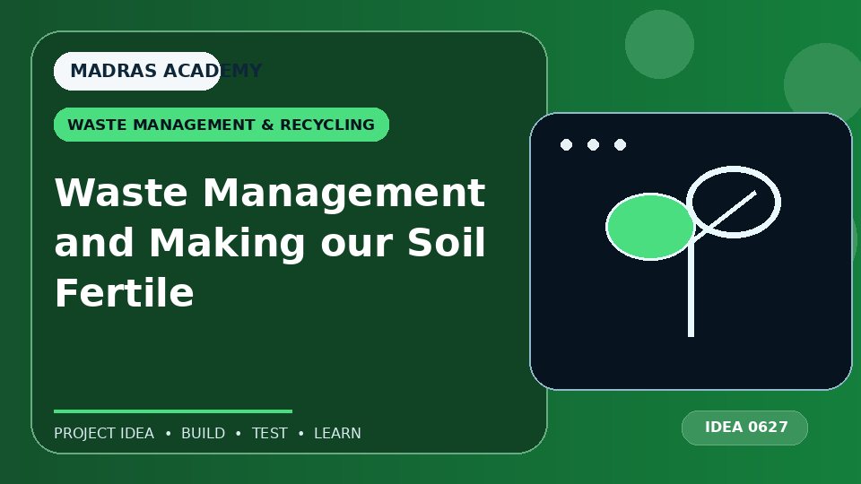 Waste Management and Making our Soil Fertile