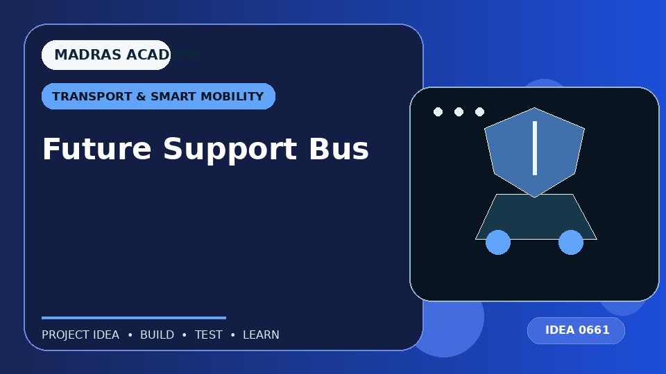 Future Support Bus