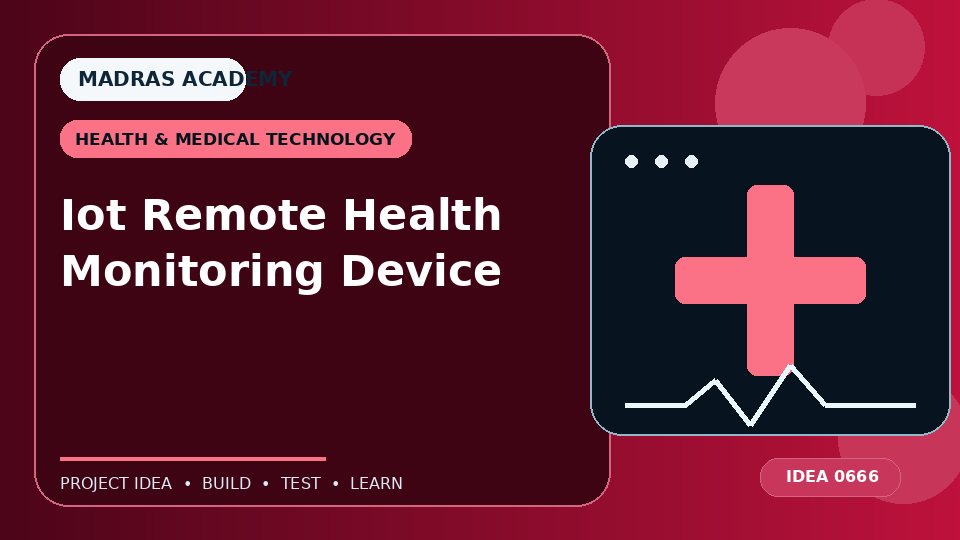 Iot Remote Health Monitoring Device