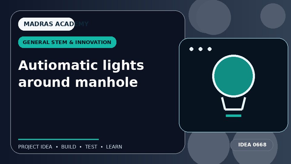 Autiomatic lights around manhole