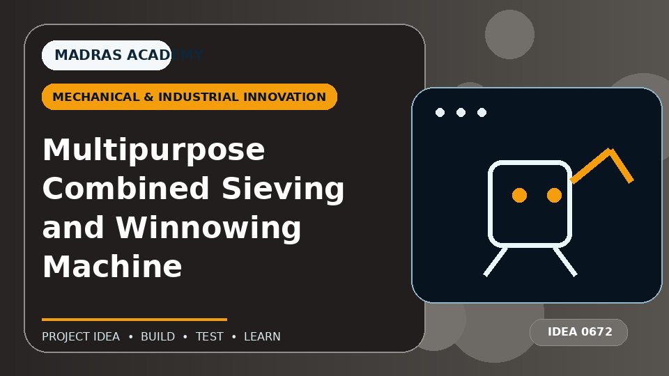 Multipurpose Combined Sieving and Winnowing Machine