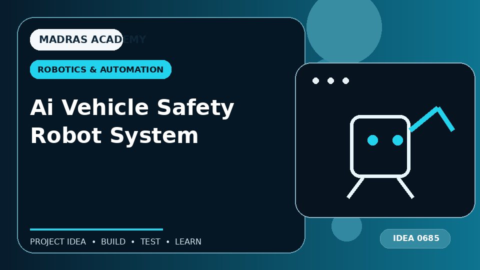 Ai Vehicle Safety Robot System