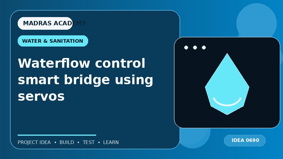 Waterflow control smart bridge using servos