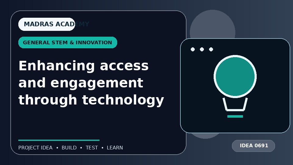 Enhancing access and engagement through technology