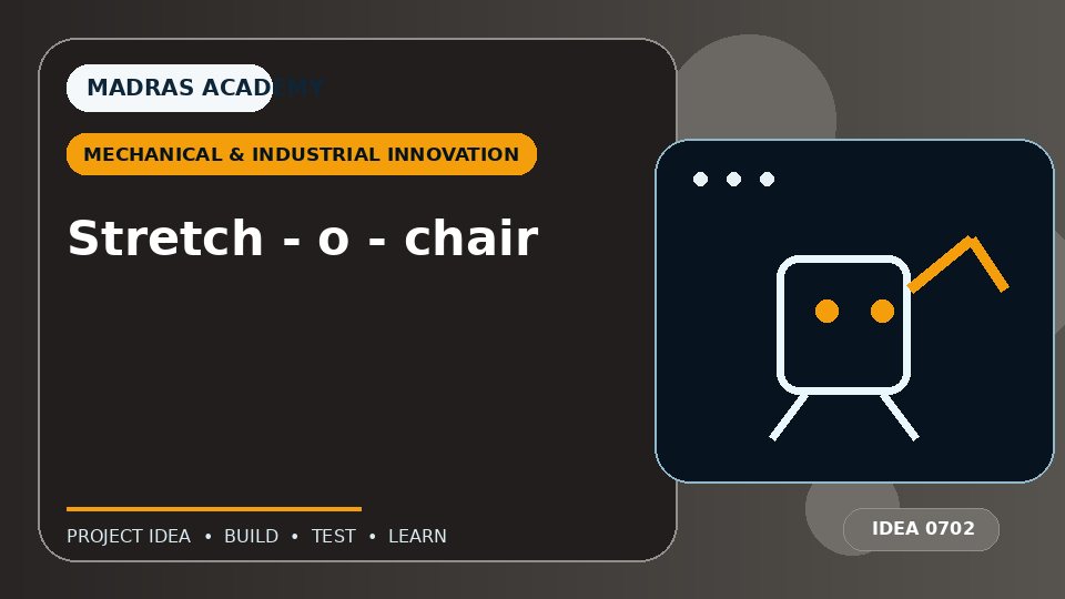 Stretch – o – chair